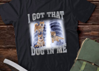 Men Women I Got that Shiba Inu Dog in Me Xray Meme Gymer Sport Gym T-Shirt ltsp