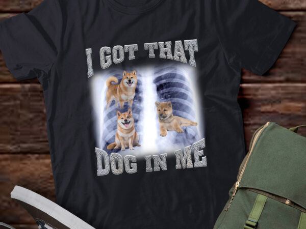 Men women i got that shiba inu dog in me xray meme gymer sport gym t-shirt ltsp