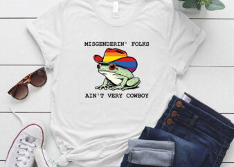 Misgenderin’ Folks Ain’t Very Cowboy, Funny Frog, Pride Rainbow, Cowboy Frog, Gay Pride, LGBTQ Lesbian LTSD t shirt designs for sale