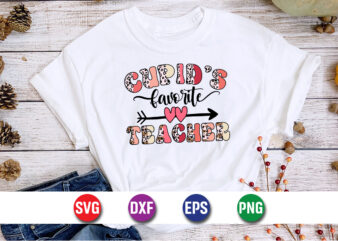Cupid's favorite teacher, be my valentine vector, cute heart vector, funny valentines design, happy valentine shirt print template