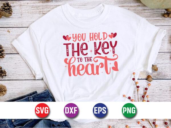 You hold the key to the heart, be my valentine vector, cute heart vector, funny valentines design, happy valentine shirt print template