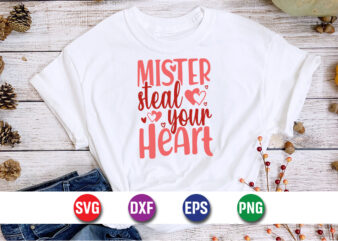 Mister Steal Your Heart, be my valentine vector, cute heart vector, funny valentines design, happy valentine shirt print template