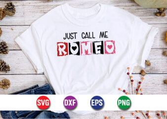Just Call Me Romeo, be my valentine Vector, cute heart vector, funny valentines Design, happy valentine shirt print Template