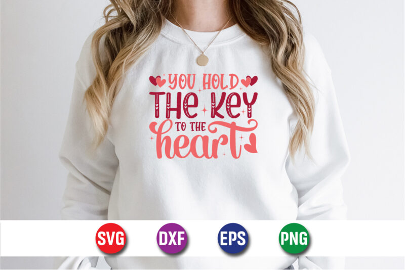 You Hold The Key To The Heart, be my valentine Vector, cute heart vector, funny valentines Design, happy valentine shirt print Template