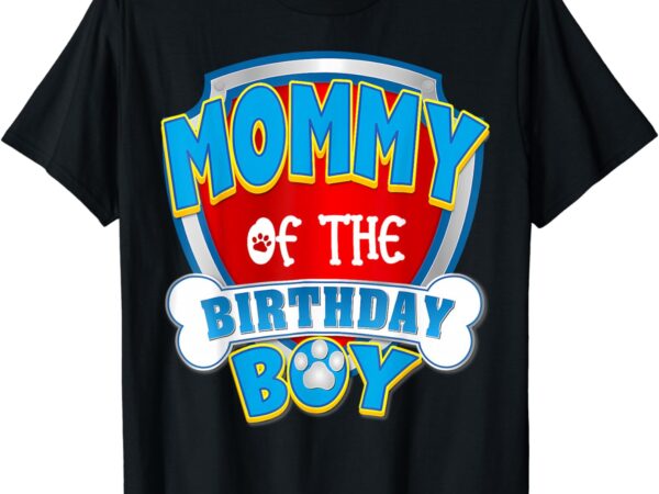 Mommy of the birthday boy dog paw family matching t-shirt