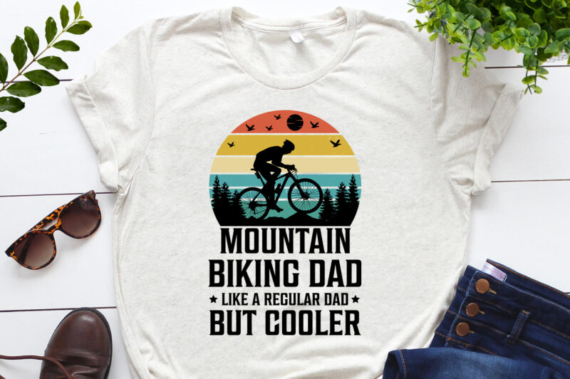 Mountain Biking Dad Like a Regular Dad But Cooler T-Shirt Design