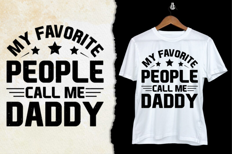 My Favorite People Call Me Daddy T-Shirt Design