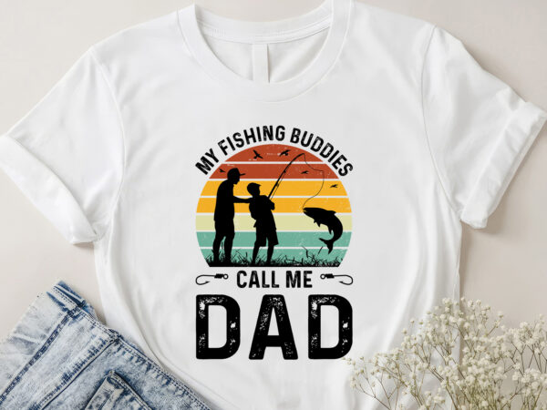 My fishing buddies call me dad t-shirt design