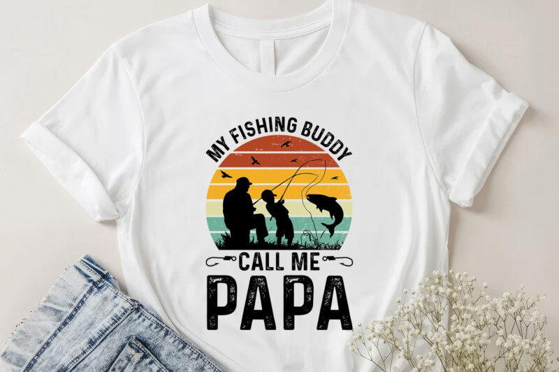 My Fishing Buddies Call Me Papa T-Shirt Design