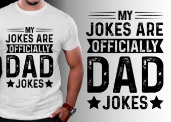 My Jokes Are Officially Dad Jokes T-Shirt Design