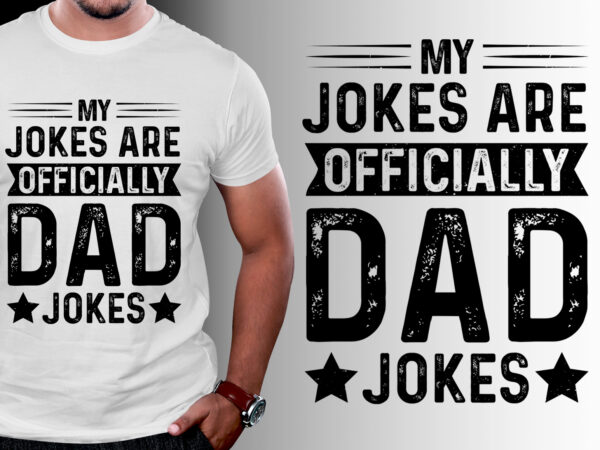 My jokes are officially dad jokes t-shirt design