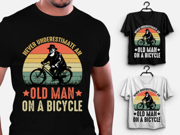 Never underestimate an old man on a bicycle t-shirt design