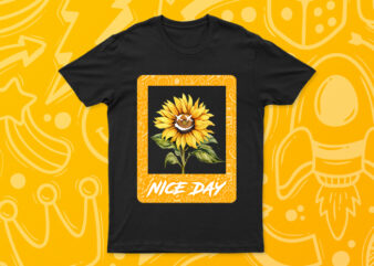 Nice Day Sunflower | Cool Street Wear T-Shirt Design For Sale | All Files | Very Easy To Print