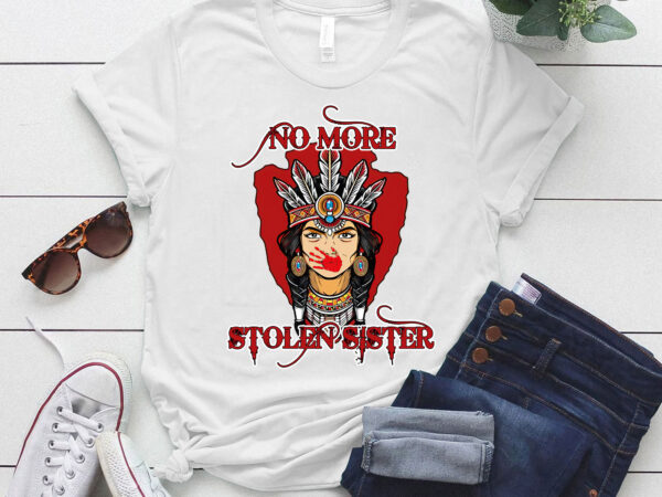 No more stolen sister, american native, mmiw, indigenous red hand, wear red for my sister ltsd T shirt vector artwork