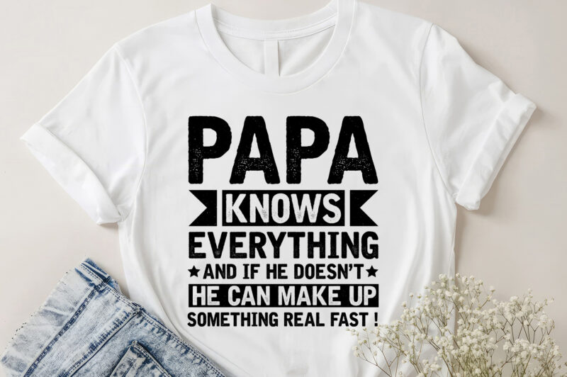 Papa Knows Everything T-Shirt Design