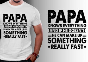 Papa Knows Everything T-Shirt Design