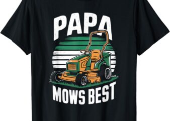 Papa Mows Best Lawn Care Papa Humor Men T-Shirt