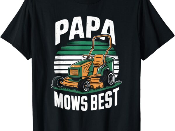 Papa mows best lawn care papa humor men t-shirt