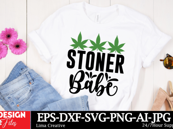 Stonar babe t-shirt design, weed svg bundle, cannabis svg, marijuana svg, smoking png, weed svg, smoking quotes png, digital file, instant d