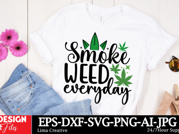 Smoke weed everyday t-shirt design, weed svg bundle, cannabis svg, marijuana svg, smoking png, weed svg, smoking quotes png, digital file, i