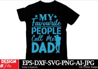 My Favorite People Call Me Dad T-shirt Design, 140+ Retro Vintage Dad Svg Bundle, Dad Shirt Svg, Father’s Day Svg, Funny Dad Svg, Dad Quotes