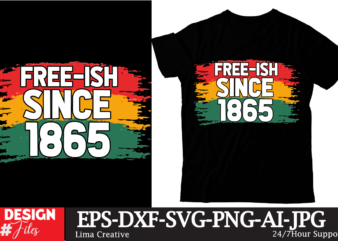 Free -Ish Since 1865 T-shirt Design, Black History Embroidery Design, Juneteenth 1865 Machine Embroidery Design, African Machine Embroidery