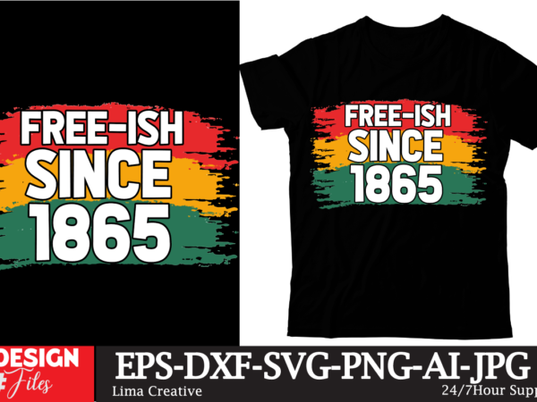 Free -ish since 1865 t-shirt design, black history embroidery design, juneteenth 1865 machine embroidery design, african machine embroidery