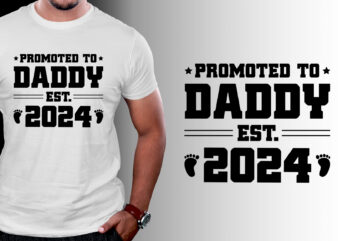 Promoted to Daddy Est T-Shirt Design