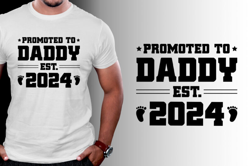 Promoted to Daddy Est T-Shirt Design