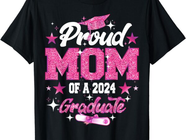 Proud mom of a 2024 graduate pink senior graduation 24 t-shirt