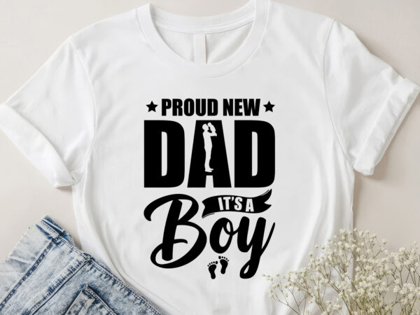 Proud new dad its a boy t-shirt design