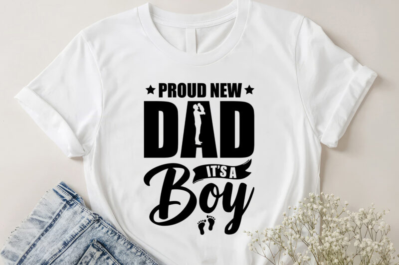 Proud New Dad Its A Boy T-Shirt Design