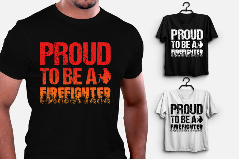 Proud to be a Firefighter T-Shirt Design
