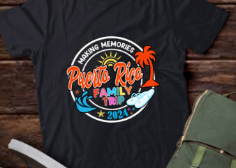Puerto Rico Family Trip 2024 Making Memories Family Vacation T-Shirt ltsp
