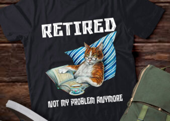 Retired Not My Problem Anymore, Funny Cat, Retirement Gift Vintage LTSD