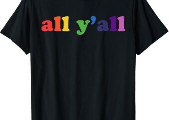 Retro Funny Rainbow All Y’all LGBTQ Support Gay Pride Month T-Shirt