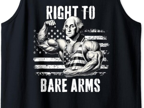 Right to bare arms 4th of july gym workout tank top t shirt design online