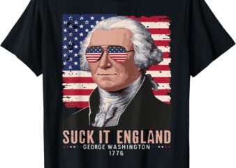 SUCK-IT ENGLAND Funny 4th of July George Washington 1776 T-Shirt