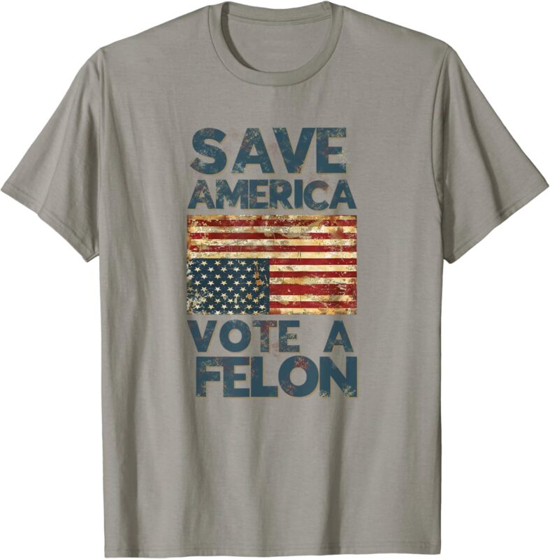 Save America Vote a Felon 2024 Upside Down American Flag T-Shirt