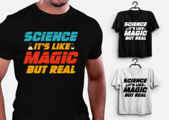 Science It’s Like Magic But Real T-Shirt Design