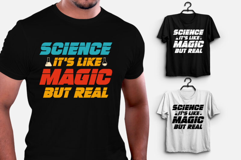 Science It’s Like Magic But Real T-Shirt Design