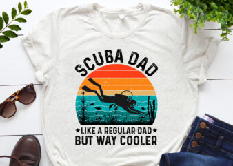 Scuba Dad Like A Regular Dad But way Cooler T-Shirt Design