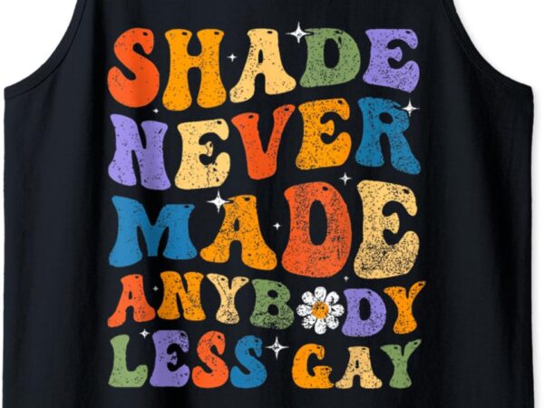 Shade never made anybody less gay lgbt pride month tank top t shirt template vector