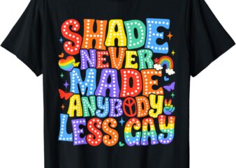 Shade Never Made Anybody Less Gay Pride LGBT Month Men Boy T-Shirt