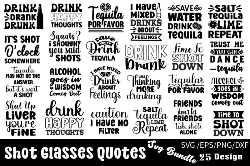 Shot Glasses Quotes T-shirt Bundle Shot Glasses Quotes SVG Bundle