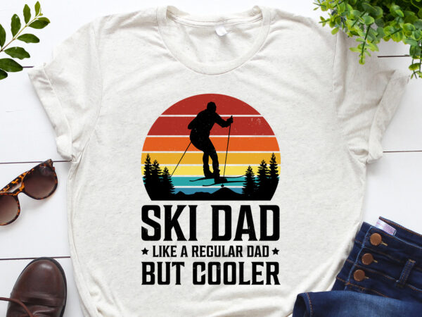 Ski dad like a regular dad but cooler t-shirt design