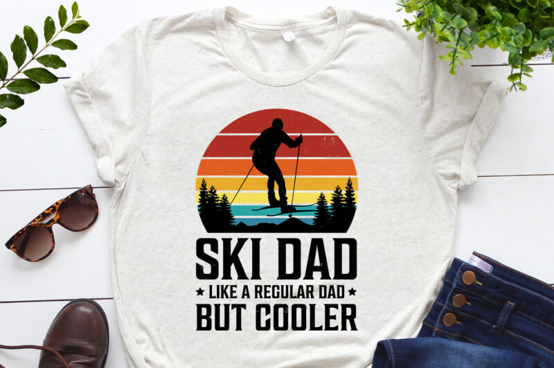 Ski Dad Like a Regular Dad But Cooler T-Shirt Design