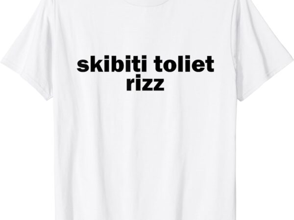 Skibiti toilet rizz funny viral influencer brain rot slang t-shirt