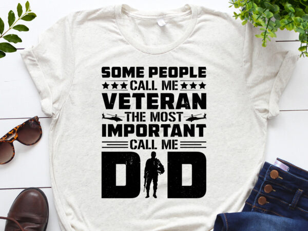 Some people call me veteran dad t-shirt design
