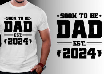 Soon To Be Dad Est 2024 t shirt template vector